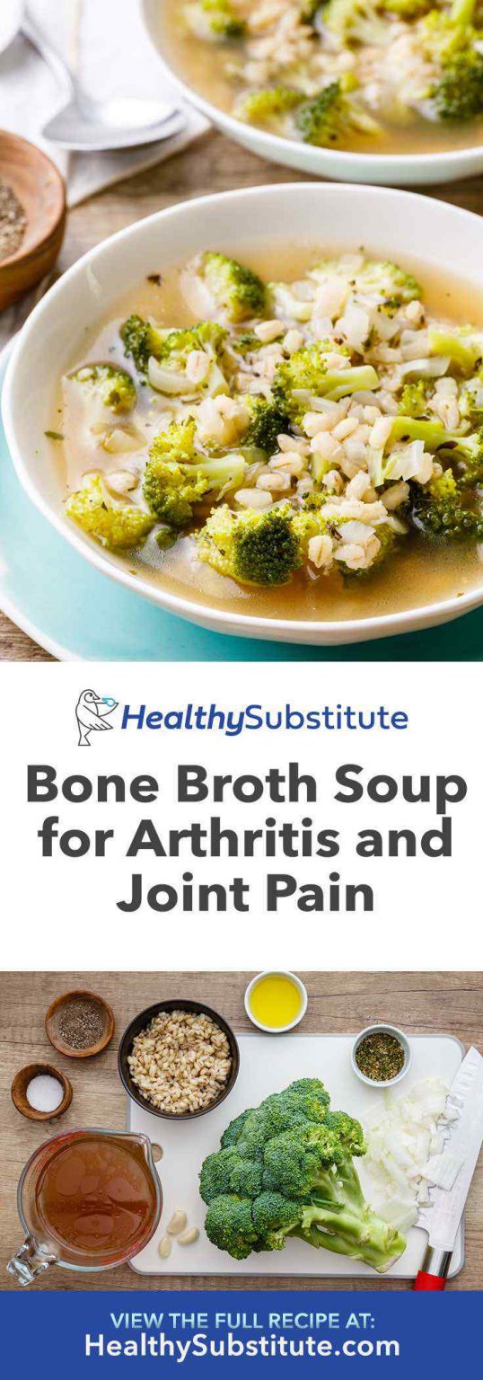 6Ingredient Bone Broth Soup for Arthritis and Joint Pain Healthy